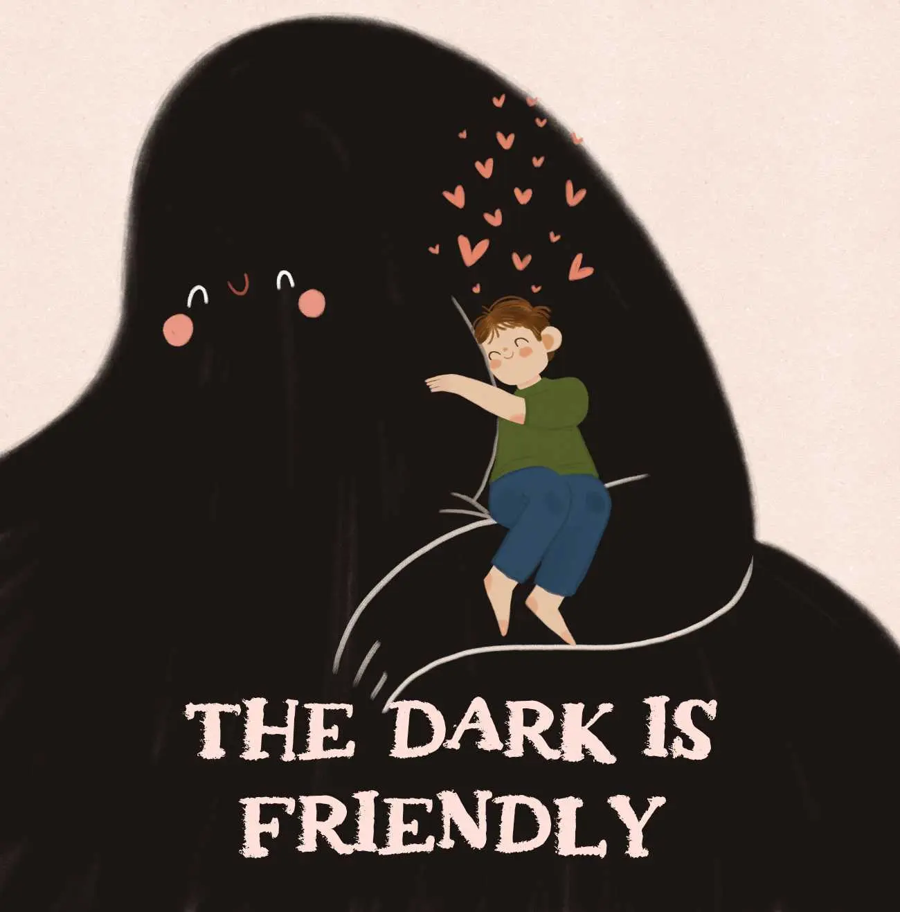 The Dark is Friendly