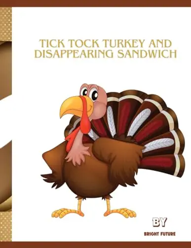 Tick Tock Turkey and the Disappearing Sandwich